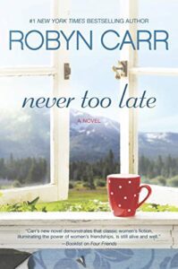 Never Too Late, Robyn Carr